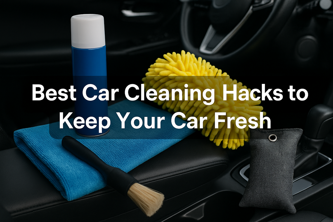 Best Car Cleaning Hacks to Keep Your Car Fresh