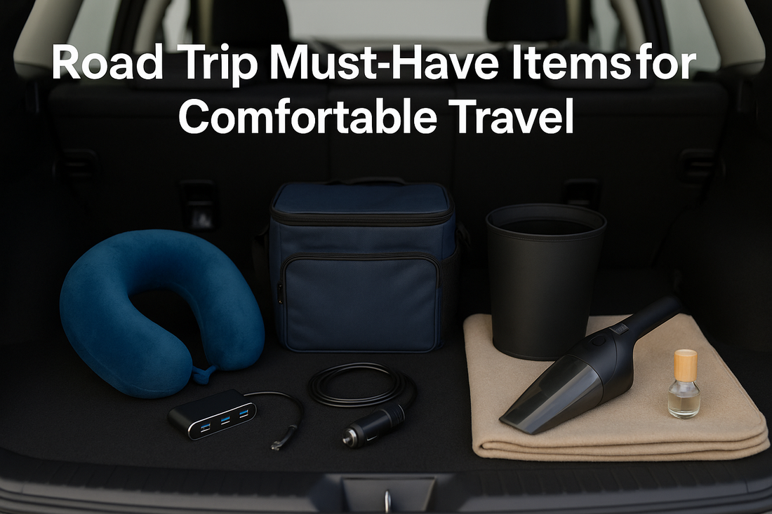Road Trip Must-Have Items for Comfortable Travel