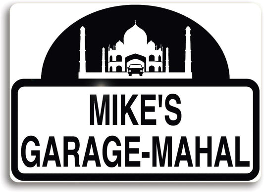 Garage-Mahal Sign, Personalized just for You, or Your Favorite Garage Mahal
