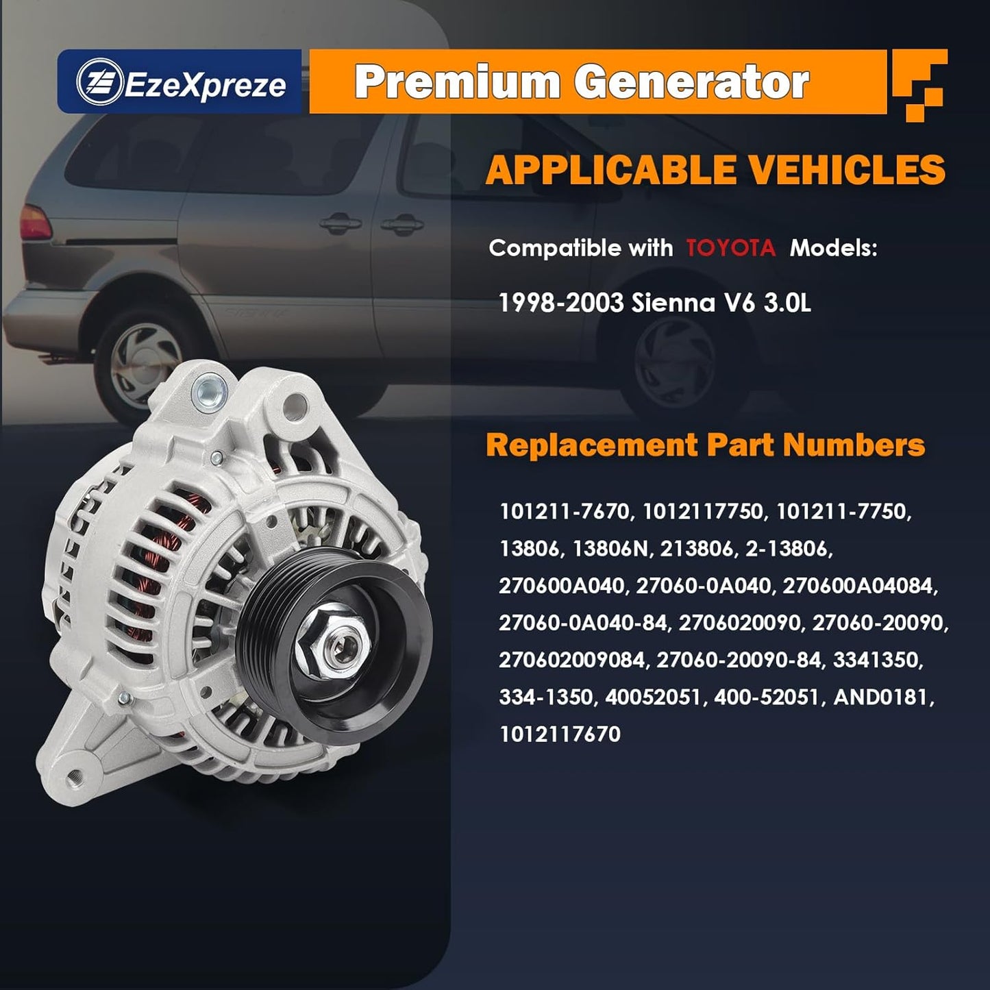 Ezexpreze Alternator Replacement 13806 New for 98-03 Toyota Sienna 3.0 V6, 1998 2000 2001 2002 2003 98 99 00 01 02 03 270600A030 AND0181 40052051 27060-0A040 27060-0A040-84 27060-20090 27060-20090-84