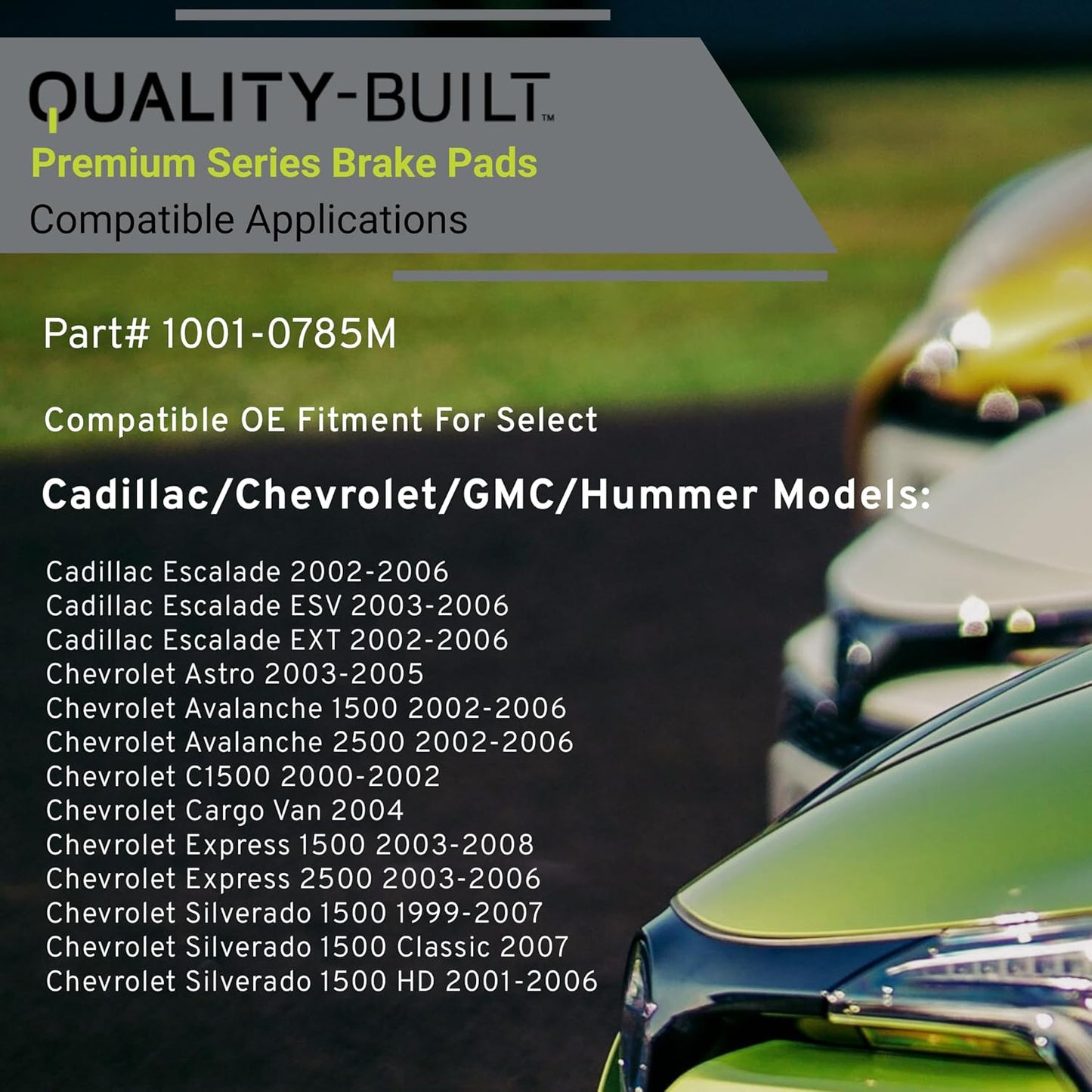 Premium Semi-Metallic Front Brake Pads (1001-0785M) Compatible with 1999-2013 Cadillac/Chevrolet/GMC/Hummer (Avalanche/Escalade/Express/Sierra/Silverado/Suburban/Tahoe/Yukon & More)